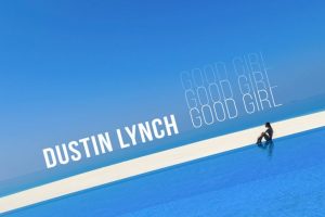 Dustin Lynch Good Girl