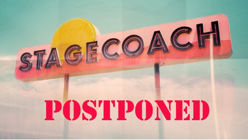 stagecoach postponed