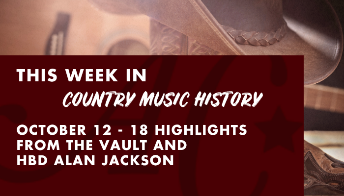 This Week in Country Music History: Oct. 12 to 18